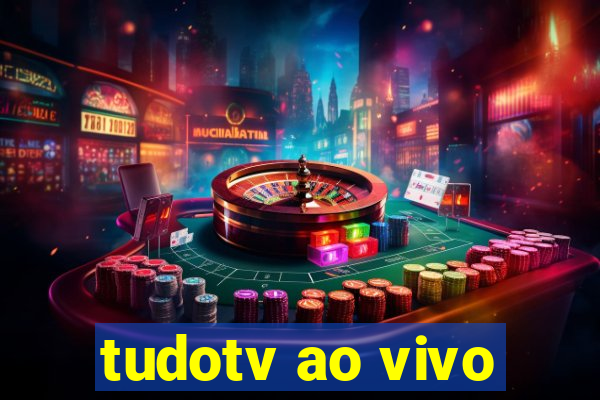 tudotv ao vivo